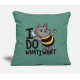 I Do What I Want Cypress Green Pillow